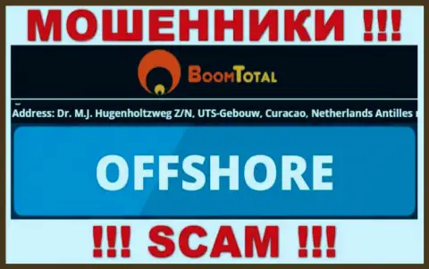 BoomTotal - это незаконно действующая контора, расположенная в оффшорной зоне Dr. M.J. Hugenholtzweg Z/N, UTS-Gebouw, Curacao, Netherlands Antilles, будьте осторожны