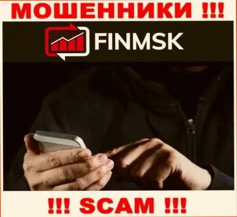 К Вам пытаются дозвониться работники из FinMSK - не говорите с ними