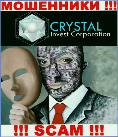 Мошенники CrystalInvestCorporation не представляют информации об их прямом руководстве, будьте крайне внимательны !!!