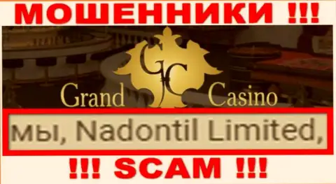 Остерегайтесь разводил ГрандКазино - присутствие инфы о юридическом лице Nadontil Limited не делает их добропорядочными
