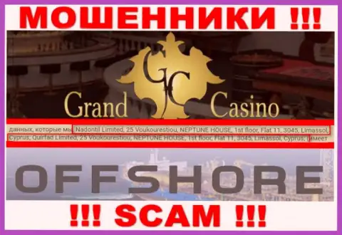 Grand-Casino Com - это противоправно действующая контора, которая отсиживается в оффшоре по адресу 25 Voukourestiou, NEPTUNE HOUSE, 1st floor, Flat 11, 3045, Limassol, Cyprus