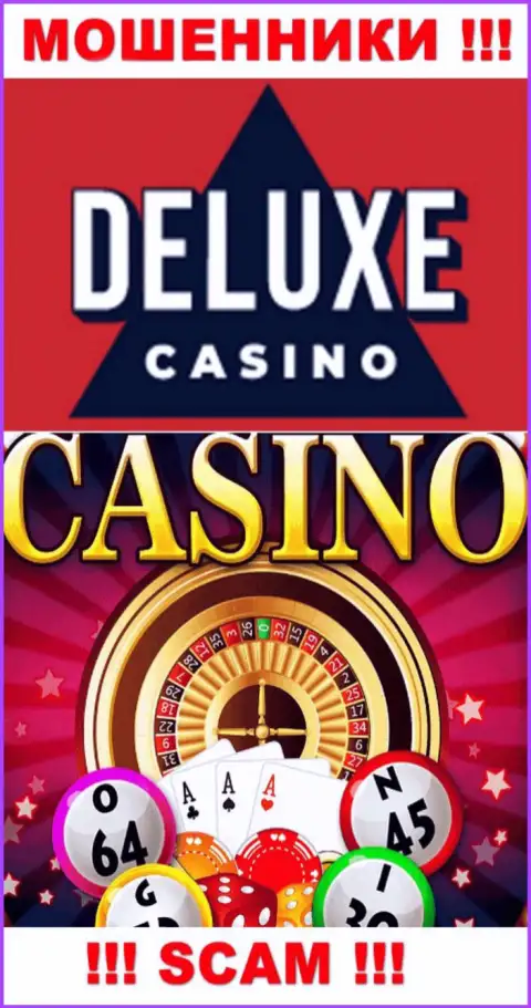 Deluxe-Casino Com - это чистой воды ворюги, направление деятельности которых - Casino