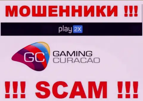 Play2X и их регулятор: http://forexaw.com/TERMs/Sites/Dealing_centers_and_brokers/l9135_Кюрасао_Е_Гейминг_Curacao-EGaming_отзывы_МОШЕННИКИ_ЖУЛИКИ это МОШЕННИКИ !!!