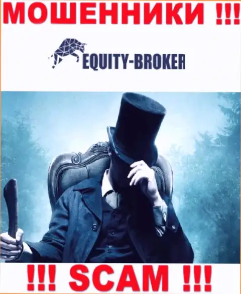 Мошенники Equity-Broker Cc не публикуют инфы о их прямом руководстве, будьте бдительны !!!