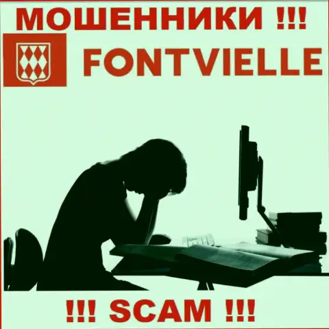 Если Вас раскрутили на средства в Fontvielle Ru, тогда пишите претензию, Вам постараются помочь