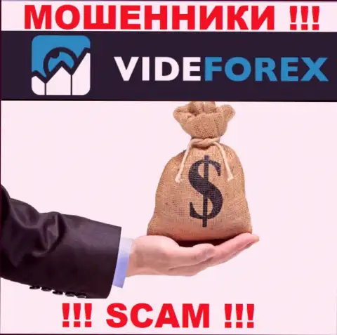 VideForex не дадут Вам вернуть назад финансовые активы, а а еще дополнительно налоговые сборы будут требовать