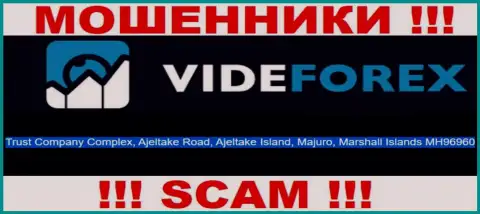 Мошенники VideForex отсиживаются в оффшорной зоне: Trust Company Complex, Ajeltake Road, Ajeltake Island, Majuro, Marshall Islands MH96960, именно поэтому они безнаказанно могут сливать