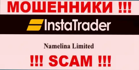 Юридическое лицо организации ИнстаТрейдер Нет - это Namelina Limited, инфа взята с официального сайта